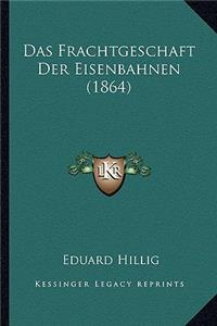 Frachtgeschaft Der Eisenbahnen (1864)