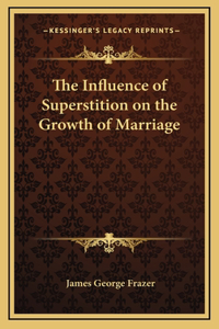 The Influence of Superstition on the Growth of Marriage