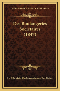Des Boulangeries Societaires (1847)