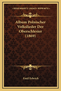 Album Polnischer Volkslieder Der Oberschlesier (1869)