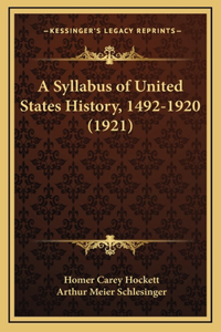 Syllabus of United States History, 1492-1920 (1921)