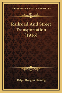 Railroad And Street Transportation (1916)