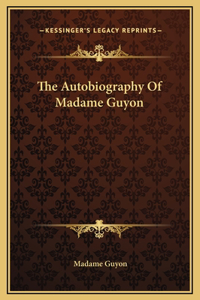 Autobiography Of Madame Guyon