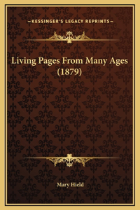 Living Pages From Many Ages (1879)