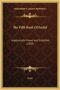 The Fifth Book Of Euclid