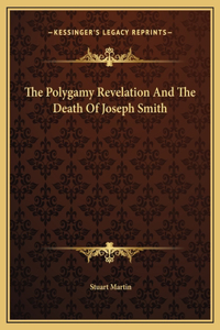 The Polygamy Revelation And The Death Of Joseph Smith