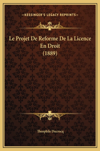Le Projet De Reforme De La Licence En Droit (1889)
