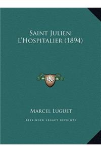 Saint Julien L'Hospitalier (1894)