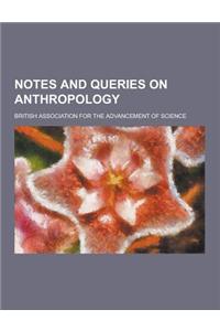 Notes and Queries on Anthropology