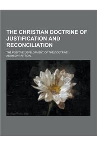 The Christian Doctrine of Justification and Reconciliation; The Positive Development of the Doctrine