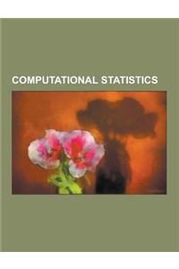Computational Statistics: Antithetic Variates, Artificial Neural Network, Auxiliary Particle Filter, Bayesian Inference Using Gibbs Sampling, Bo