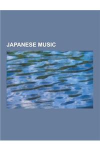 Japanese Music: Akebono Scale, Avex Group, Bushi (Music), Chindon'ya, Ch Goku Region Lullaby, Daiichi Kosho Company, Doyo, EDO Lullaby