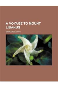 Voyage to Mount Libanus