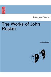The Works of John Ruskin.