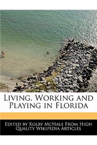 Living, Working and Playing in Florida