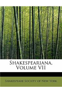 Shakespeariana, Volume VII