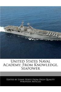 United States Naval Academy; From Knowledge, Seapower