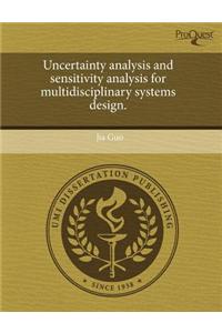 Uncertainty Analysis and Sensitivity Analysis for Multidisciplinary Systems Design