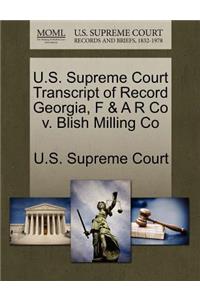 U.S. Supreme Court Transcript of Record Georgia, F & A R Co V. Blish Milling Co