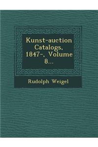 Kunst-Auction Catalogs, 1847-, Volume 8...