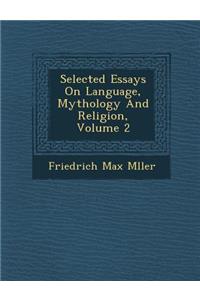 Selected Essays on Language, Mythology and Religion, Volume 2