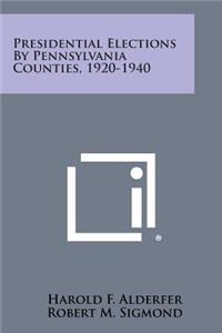 Presidential Elections by Pennsylvania Counties, 1920-1940