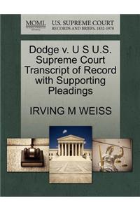 Dodge V. U S U.S. Supreme Court Transcript of Record with Supporting Pleadings