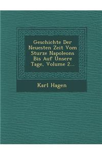 Geschichte Der Neuesten Zeit Vom Sturze Napoleons Bis Auf Unsere Tage, Volume 2...