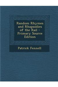 Random Rhymes and Rhapsodies of the Rail