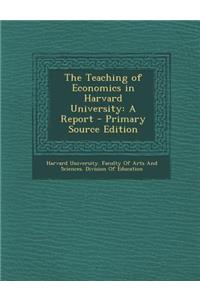 The Teaching of Economics in Harvard University