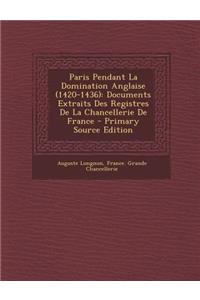 Paris Pendant La Domination Anglaise (1420-1436)