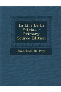 La Lira de La Patria... - Primary Source Edition