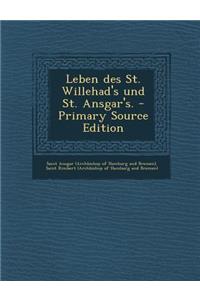 Leben Des St. Willehad's Und St. Ansgar's. - Primary Source Edition