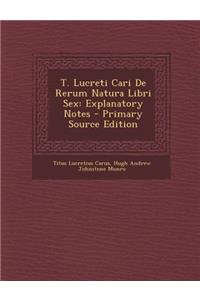 T. Lucreti Cari de Rerum Natura Libri Sex