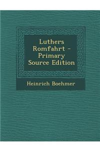 Luthers Romfahrt - Primary Source Edition