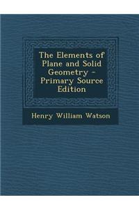 The Elements of Plane and Solid Geometry