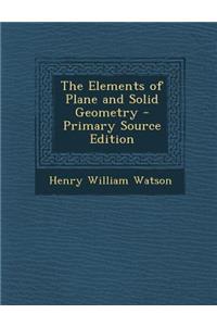 The Elements of Plane and Solid Geometry