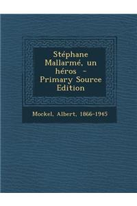 Stephane Mallarme, Un Heros - Primary Source Edition