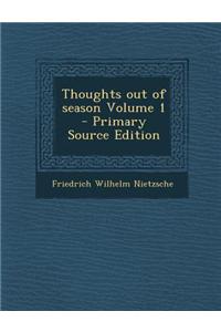 Thoughts Out of Season Volume 1 - Primary Source Edition