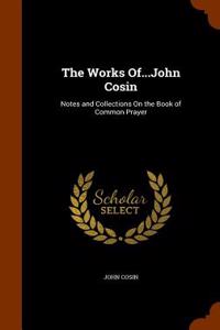 The Works Of...John Cosin