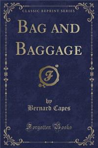 Bag and Baggage (Classic Reprint)