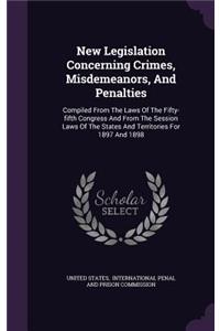 New Legislation Concerning Crimes, Misdemeanors, And Penalties