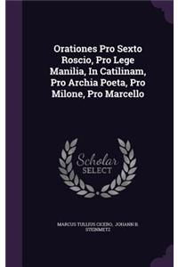 Orationes Pro Sexto Roscio, Pro Lege Manilia, in Catilinam, Pro Archia Poeta, Pro Milone, Pro Marcello