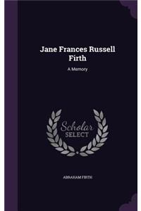 Jane Frances Russell Firth: A Memory