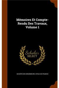 Mémoires Et Compte-Rendu Des Travaux, Volume 1