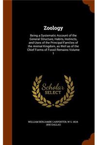 Zoology: Being a Systematic Account of the General Structure, Habits, Instincts, and Uses of the Principal Families of the Animal Kingdom, as Well as of the 