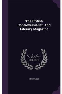 British Controversialist, And Literary Magazine