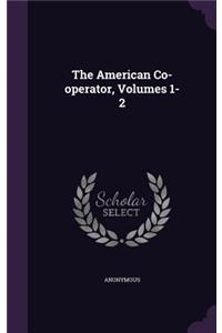 The American Co-operator, Volumes 1-2