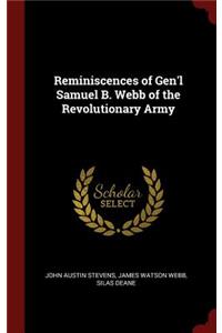 Reminiscences of Gen'l Samuel B. Webb of the Revolutionary Army
