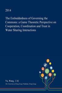The Embeddedness of Governing the Commons